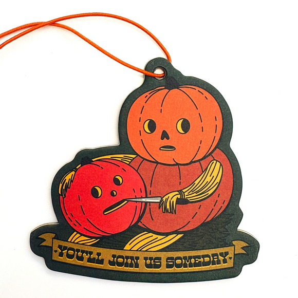 'You'll Join Us Someday' Pumpkin Spice Scented Air Freshener