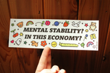 'Mental Stability In This Economy' Bumper Sticker / Magnet