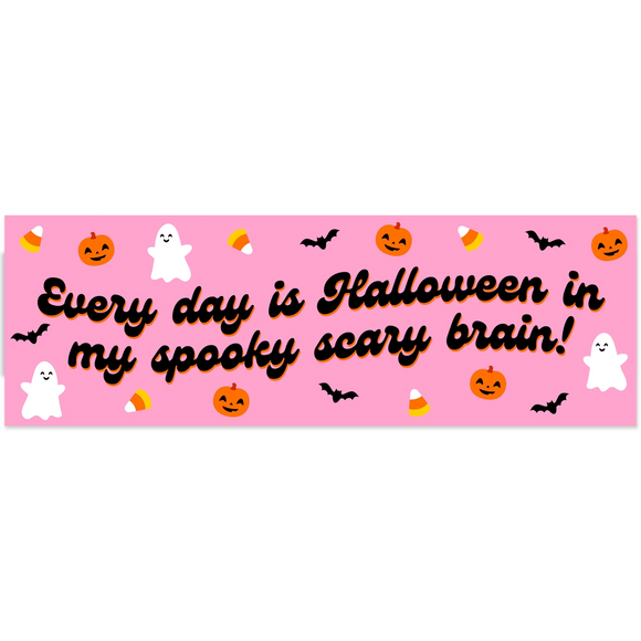 'Every Day Is Halloween My Spooky Scary Brain' Vinyl Sticker