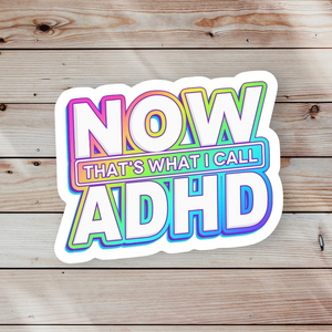 'Now That’s What I Call ADHD' Sticker