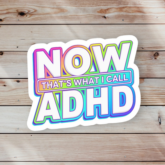 'Now That’s What I Call ADHD' Sticker