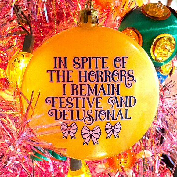 'In Spite of the Horrors' Xmas Tree Holiday Ornament