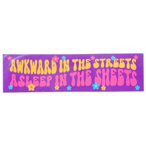 'Awkward in the Streets Asleep in the Sheets' Vinyl Sticker