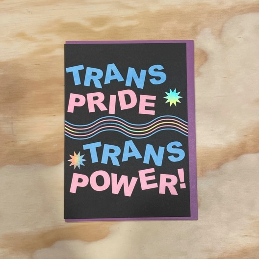 'Trans Pride Trans Power' Card