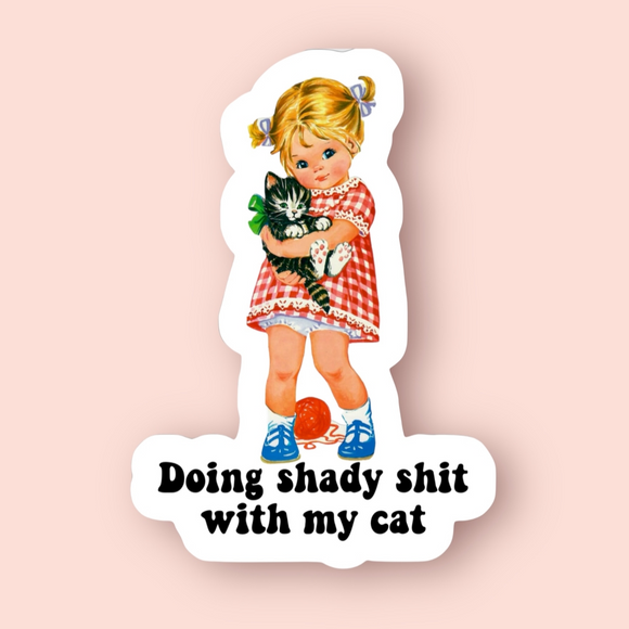 'Doing Shady Sh*T with My Cat' Sticker