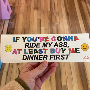 Buy Me Dinner First Bumper Sticker