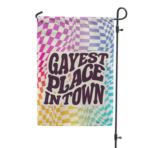 Gayest Place in Town Garden Flag