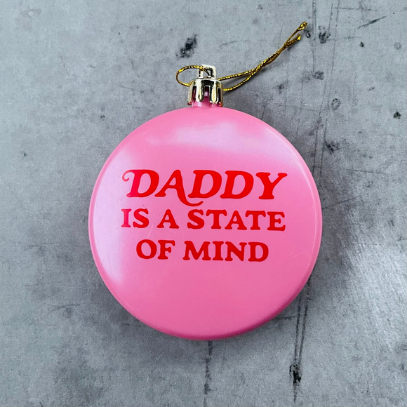 'Daddy is a State of Mind' - Shatterproof Holiday Ornament