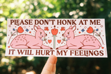 'Hurt My Feelings' Bumper Sticker / Magnet