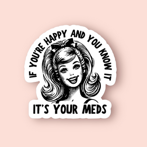 It’s Your Meds Sticker