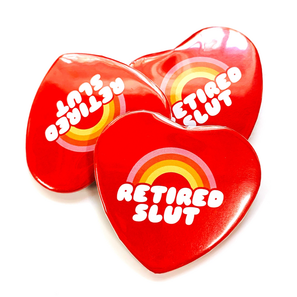 'Retired Slut' Pinback Button