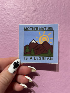 'Mother Nature Is A Lesbian' Sticker