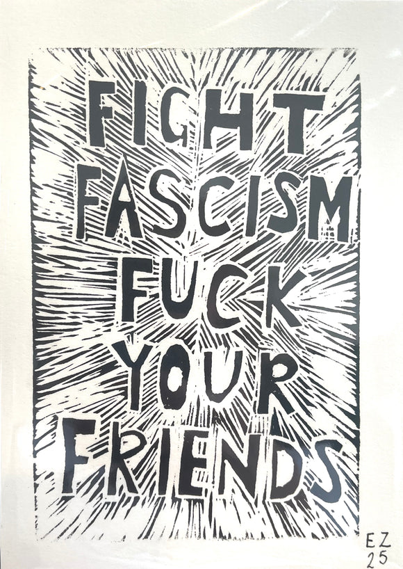 Fight Fascism F**K Your Friends - Art Print (Black)