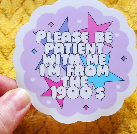 'I'm from the 1900s' Magnet