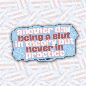 'Another Day Being A Slut in Theory' Sticker