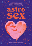 "Astrosex: What the Stars Say About Our Sexuality"