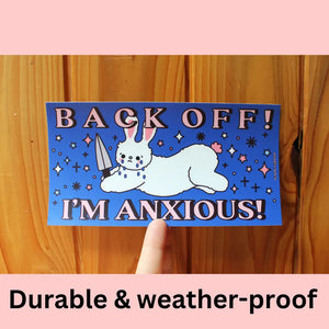 'Back Off, I'm Anxious!' Bumper Sticker