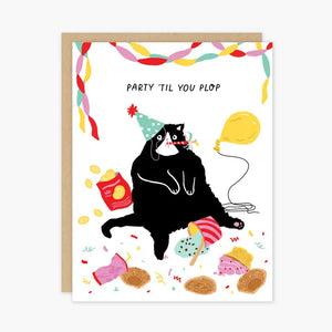 Birthday Cat 'Party 'Til You Plop' Card