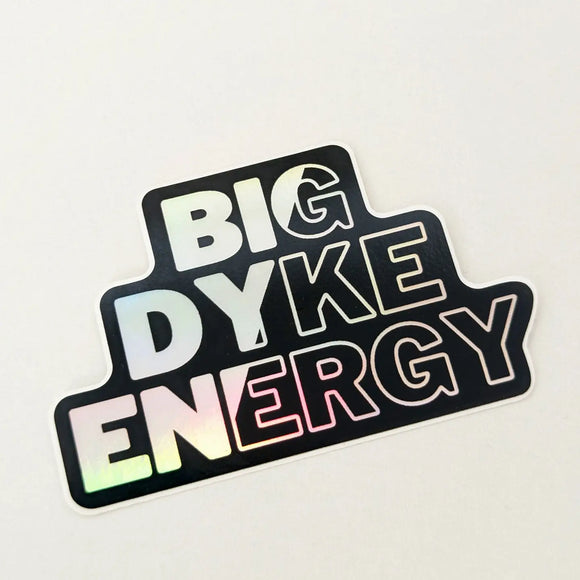 'Big Dyke Energy' Holographic Prism Sticker