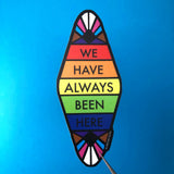 We Have Always Been Here Pride Sticker