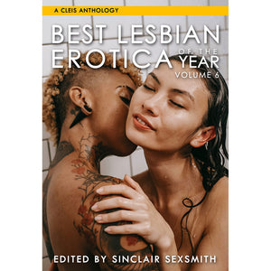 "Best Lesbian Erotica of the Year Volume 6"