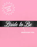 Bride to Be Sash - Black Silk + Iridescent Foil