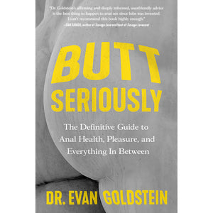 "Butt Seriously: The Definitive Guide to Anal Health"