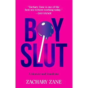 "Boyslut: A Memoir and Manifesto" by Zachary Zane