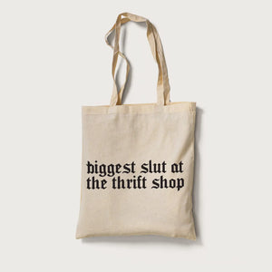 'Biggest Slut At the Thrift Shop' Tote Bag