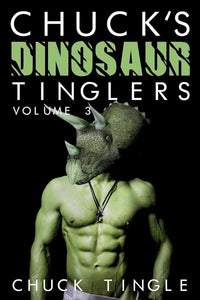 "Chuck's Dinosaur Tinglers: Volume 3" by Chuck Tingle