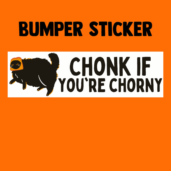 'Chonk If You’re Chorny' Bumper Sticker