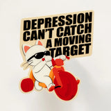 'Depression Can't Catch A Moving Target' Cat Sticker