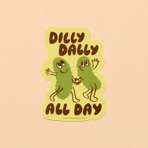 'Dilly Dally' Pickle Sticker