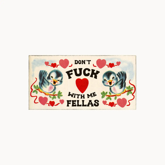 'Don't Fuck with Me Fellas' Sticker