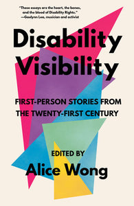 "Disability Visibility: First-Person Stories from the Twenty-First Century"
