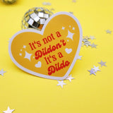 'It's Not A Dildon't' Sticker