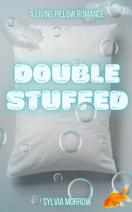 "Double Stuffed" (Stuffed #2) by Sylvia Morrow