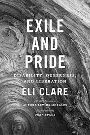 "Exile and Pride: Disability, Queerness, and Liberation"