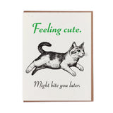 'Feeling Cute, Might Bite You Later' Card