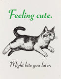 'Feeling Cute, Might Bite You Later' Card