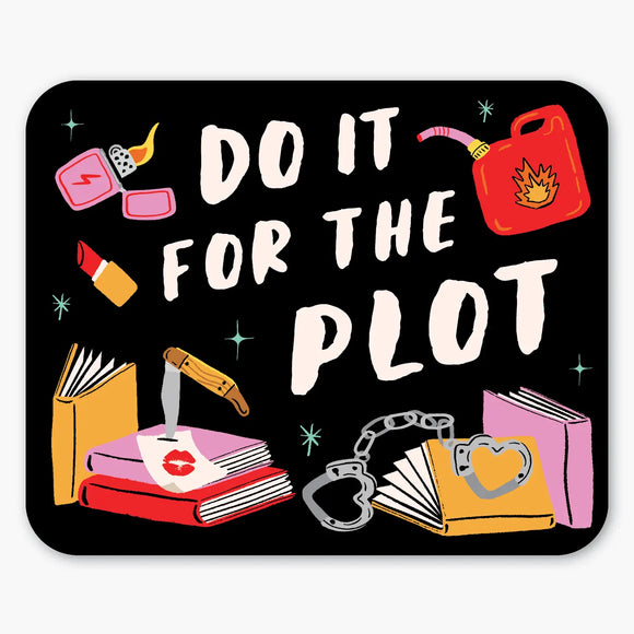 'Do It For The Plot' Sticker