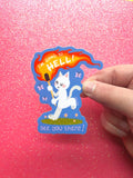 'I'm Going To Hell! See You There!' Sticker