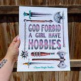 'God Forbid A Girl Have Hobbies' Print