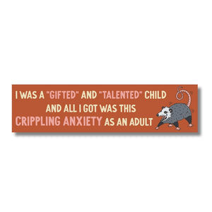 'I Was A Talented Child' Bumper Sticker