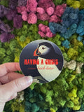 'Having A Crisis Come Back Later' Sticker