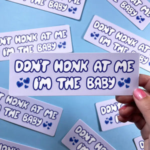 'Don't Honk At Me, I'm the Baby' Bumper Sticker