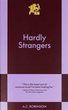 "Hardly Strangers" by A.C. Robinson