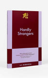 "Hardly Strangers" by A.C. Robinson