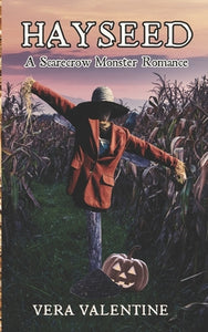 "Hayseed: A Scarecrow Monster Romance"