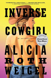 "Inverse Cowgirl: A Memoir" by Alicia Roth Weigel